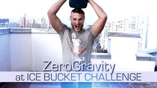 ZeroGravity at Ice Bucket Challenge