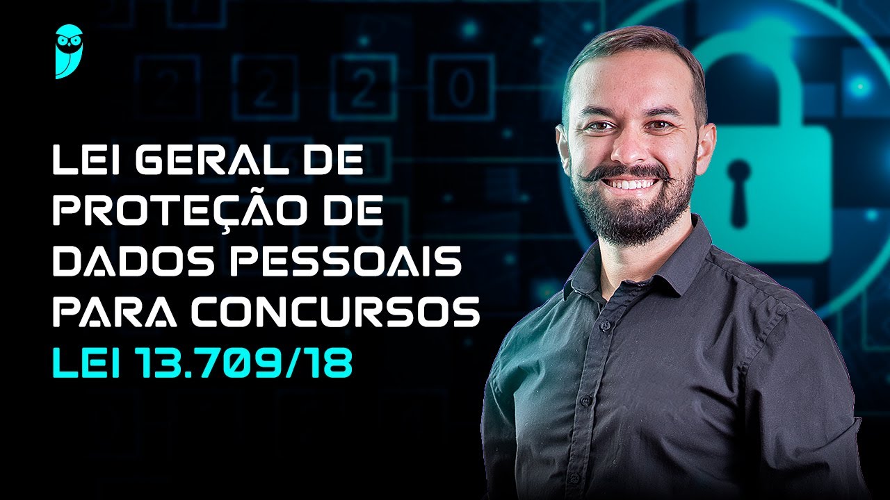 Lei Geral de Proteção de Dados Pessoais para Concursos - Lei 13.709/18 - Prof. Herbert Almeida