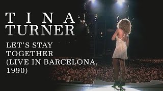 Tina Turner - Let&#39;s Stay Together (Live in Barcelona, 1990)