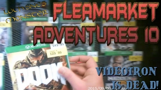 FLEA MARKET ADVENTURES 10- VIDEOTRON IS DEAD!!!