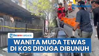 Kronologi Wanita Muda Ditemukan Tewas di Kamar Kos Tanjung Priok Jakut, Diduga Dibunuh usai Dirampok