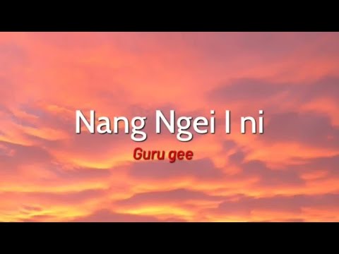 Guru Gee - Nang ngei I ni (Lyrics)