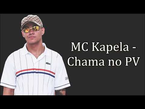 MC Kapela   Chama no PV LETRA