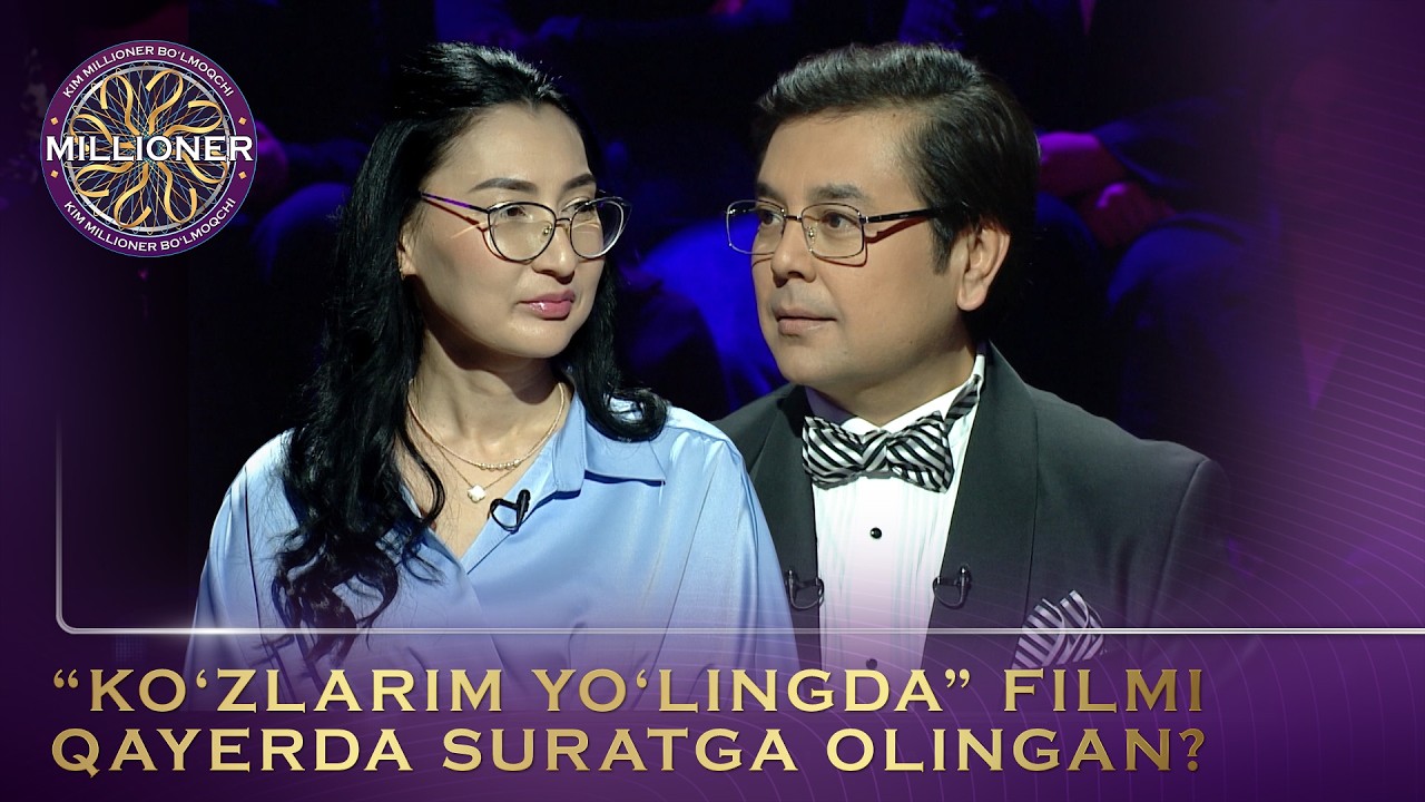 Kim Millioner Bo‘lmoqchi? - "KO‘ZLARIM YO‘LINGDA" FILMI QAYERDA SURATGA OLINGAN?