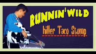 Runnin' Wild   - Killer Taco Stomp  - El Toro Records