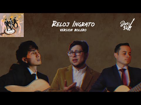 Reloj ingrato - José y el Toro ft Doc 3V, Ney Lz 🕰️ (Versión Bolero)