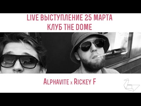 Alphavite x Rickey F - The Dome Club 25.03