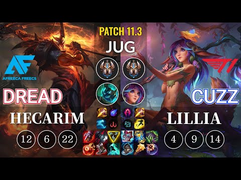 AF Dread Hecarim vs T1 Cuzz Lillia Jungle - KR Patch 11.3