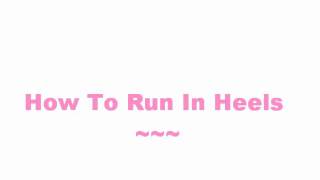 Download lagu How to run in heels mp3