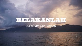Download lagu Relakanlah-Alf D'Bats (X2 Project) | Lyrics  mp3 Download lagu Relakanlah-Alf D'Bats (X2 Project) | Lyrics  mp3
