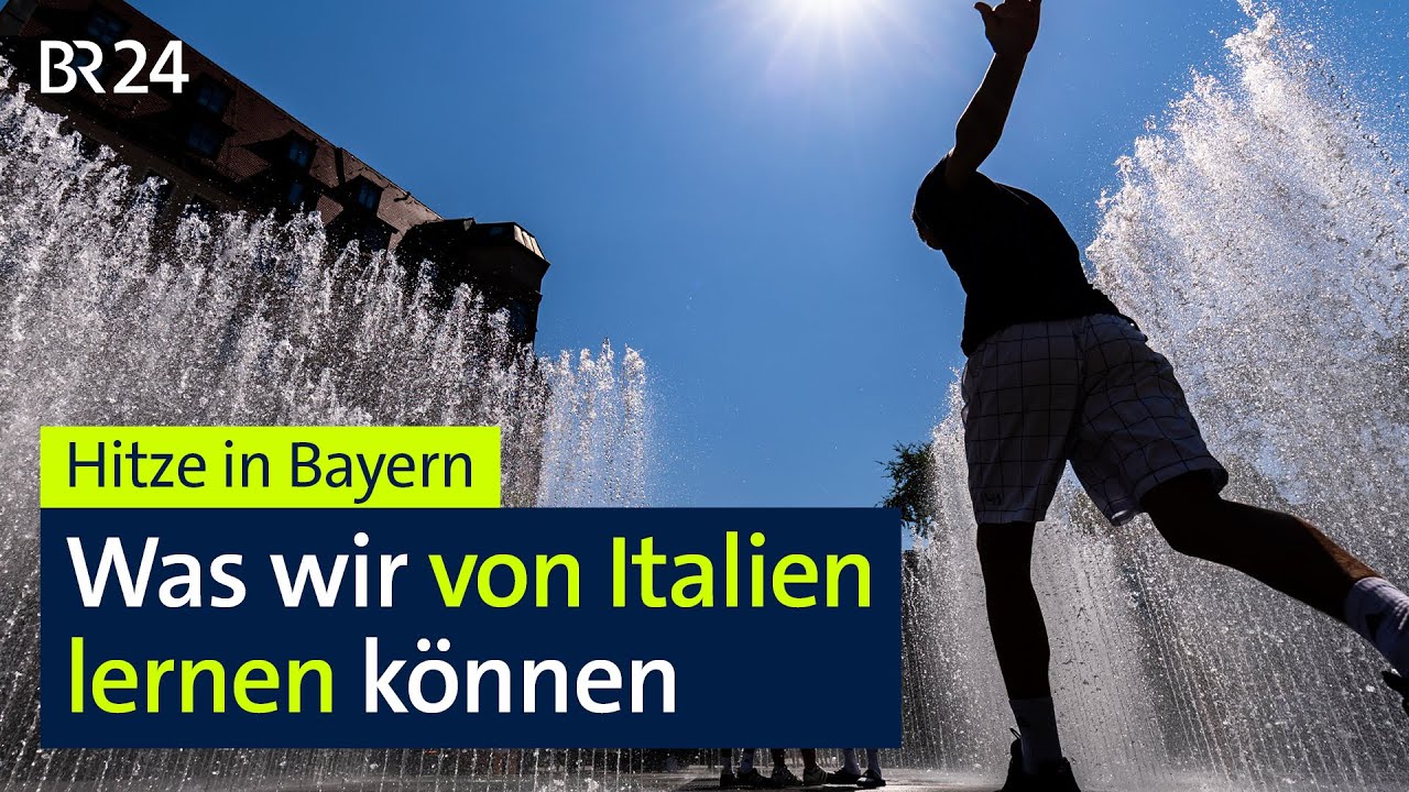 Hitze in Bayern - Was wir von Italien lernen können I BR24