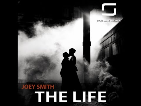 JOEY SMITH - The Life (Original Mix)