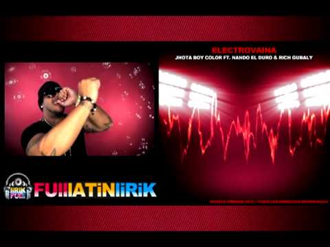 Jhota Boy Color Ft. Nando el Duro & Rich Gubaly - ElectroVaina [Video Letra]
