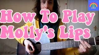 How To Play Molly&#39;s Lips