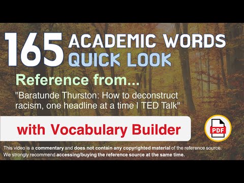 165 Academic Words Quick Look Ref from "How to deconstruct racism, one headline at a time, TED Talk"