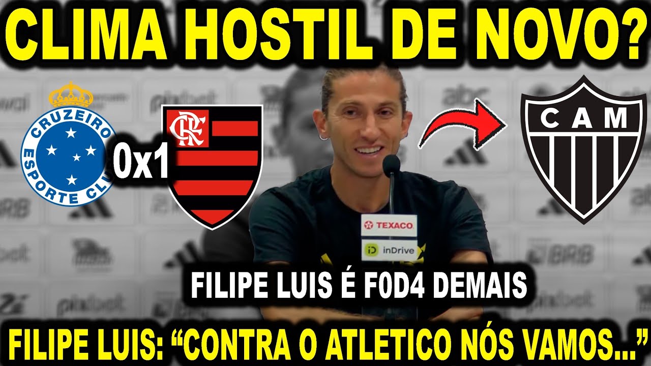 CLIMA HOSTIL DE NOVO? FILIPE LUIS MANDOU A REAL SOBRE A FINAL CONTRA O ATLETICO! CRUZEIRO 0X1 FLA