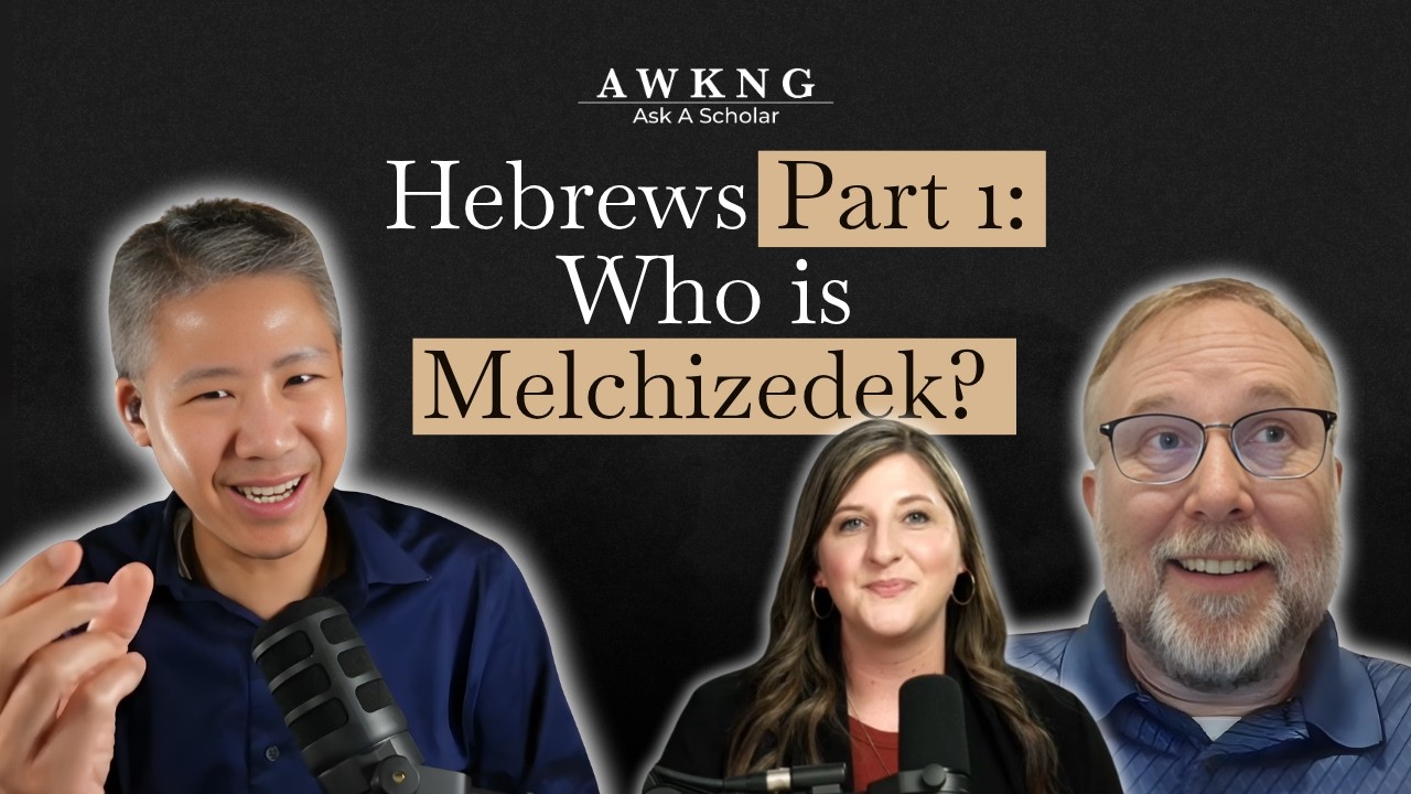 Hebrews Part 1: Who is Melchizedek? | AWKNG