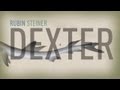 Rubin Steiner - Dexter (Official Video)