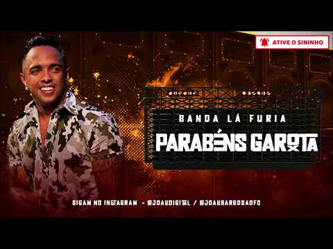 PARABÉNS GAROTA - MÚSICA NOVA  - LÁ FURIA - 2022