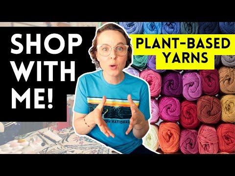 Shopping for Plant-Based Yarns! 🌱