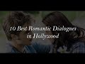 10 Best Romantic Dialogues In Hollywood
