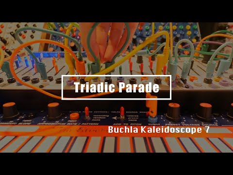 Buchla Kaleidoscope 7 / Triadic Parade (Buchla Easel Command, Bugbrand Chirper, DRM2)