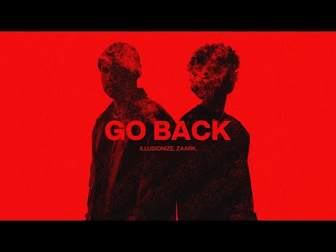 ILLUSIONIZE, Zaark - Go Back