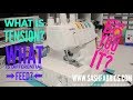 Sash Fabrics - Serger tensions - what do all the dials do????
