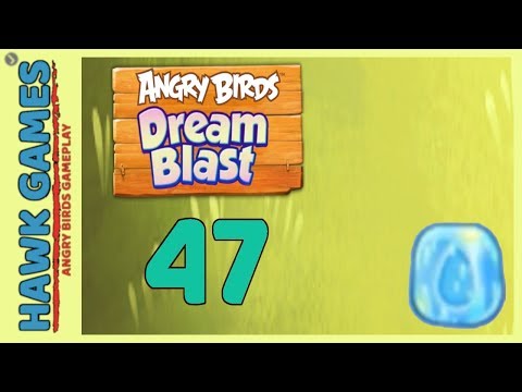 Angry Birds Dream Blast Level 47 - Walkthrough, No Boosters