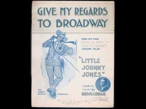 Give My Regards to Broadway - Billy Murray (1905)