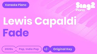Lewis Capaldi - Fade (Piano Karaoke)