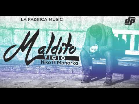 Niko Feat El Monarka - Maldito Vicio