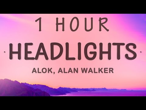 [ 1 HOUR ] Alok, Alan Walker - Headlights (Lyrics) feat KIDDO