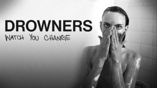 Drowners - Watch You Change (Official)