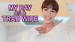 BECOMING A TRAD WIFE!