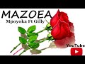 MPOYOKA FT GILLY MAZOEA Official Audio