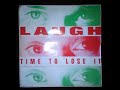 "Time to lose it"  by LAUGH
