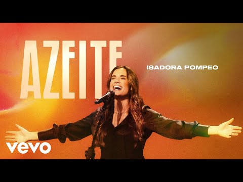 Isadora Pompeo - Azeite (Ao Vivo)