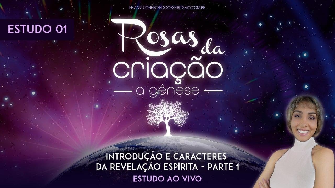 Estudo 01 - Livro A Gênese - Introdução e Caracteres da Revelação Espírita - Parte 1