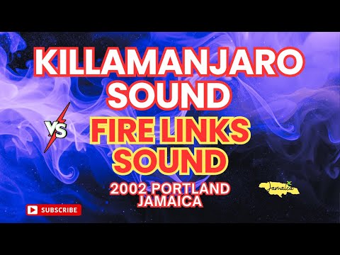 Epic Sound Clash: KILLAMANJARO SOUND vs FIRE LINKS SOUND SYSTEM - 2002 Portland, JAMAICA 🎶 🔥