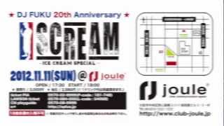 DJ FUKU 20th Anniversary『I SCREAM』 ～ICE CREAM SPECIAL～