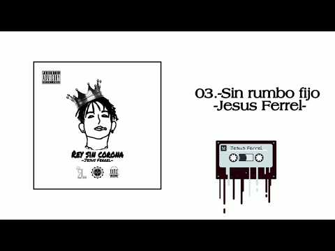03.- Sin rumbo fijo // Jesus Ferrel