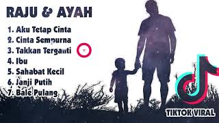 Download lagu RAJU DAN AYAH FULL ALBUM (Aku Tetap Cinta, Cinta Sempurna, Takkan Terganti, Ibu, Sahabat Kecil) mp3