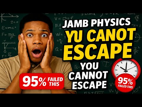 JAMB 2026: Physics Questions You Must Master to Score High