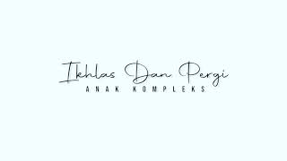 Download lagu Lagu timur terbaru 2021 ikhlas dan pergi - _- anak kompleks mp3