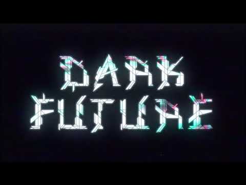 Dark Future ◈ TOXXIFY