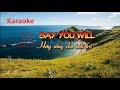 KARAOKE SAY YOU WILL - Hãy sống cho tuổi trẻ (Song ngữ)