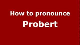How to pronounce Probert
