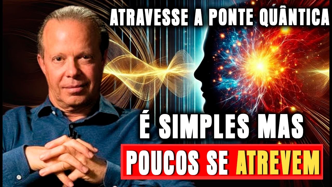 ACORDE e ATIVE a MANIFESTAÇÃO QUÂNTICA [EXPLICAÇÃO + PONTE QUÂNTICA] | Joe Dispenza