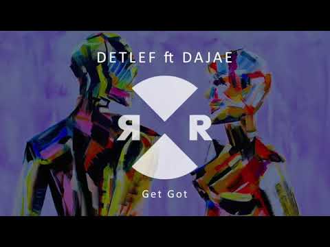 Detlef ft. Dajae - Get Got (Original Mix)